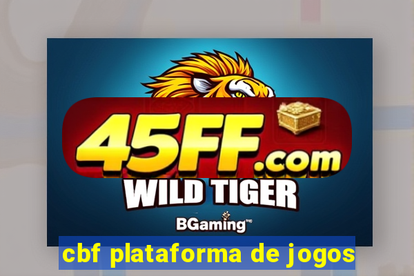 cbf plataforma de jogos